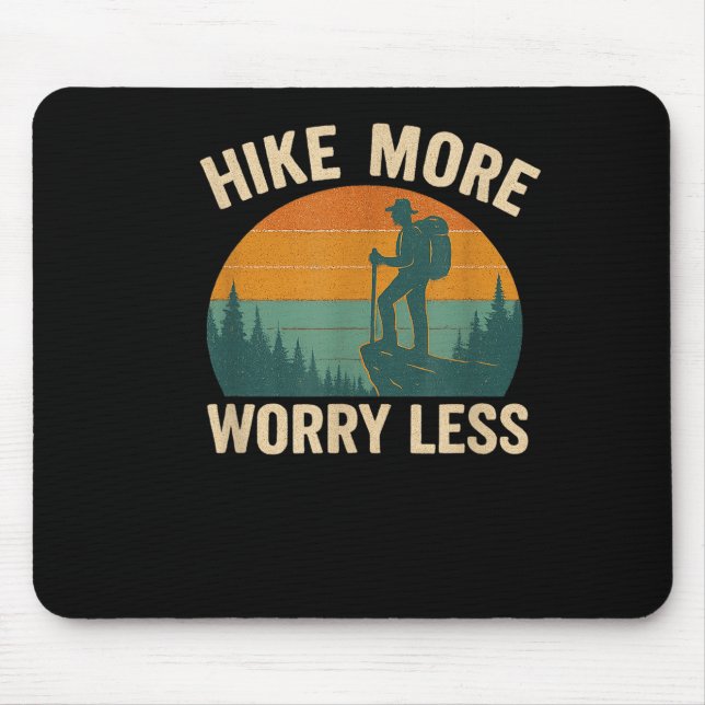 Hike more worry less funny hiking  mouse pad (Front)
