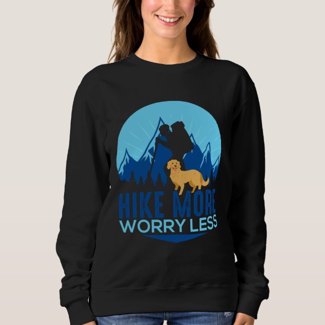 Hike More Worry Less Golden Retriever Hiking Mount Sweatshirt (Front)