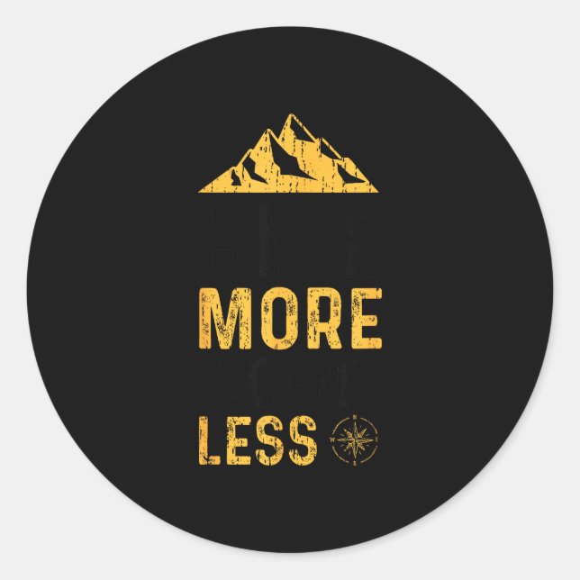 Hike more worry less - hike  classic round sticker (Front)