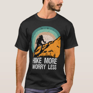 Hike More Worry Less Hiker Adventure Hiking Retro T-Shirt