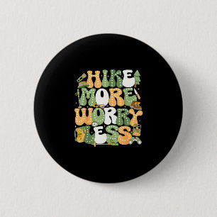 Hike more worry less hiking lover  6 cm round badge