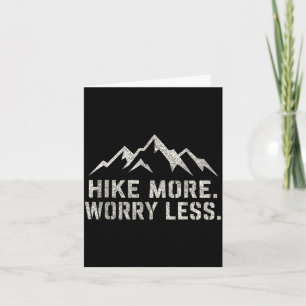 Hike more worry less hiking mountains saying card