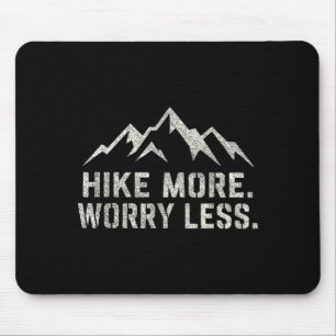 Hike more worry less hiking mountains saying mouse pad