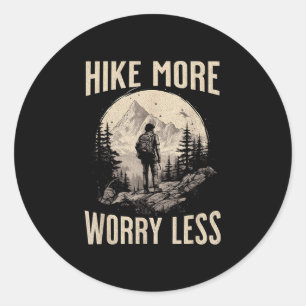 Hike more worry less hiking outdoorsman  classic round sticker