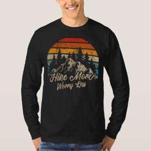Hike More Worry Less Nature Hiking Mountains T-Shirt