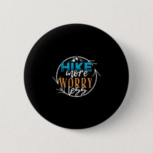 Hike more worry less - outdoor camping summer 6 cm round badge