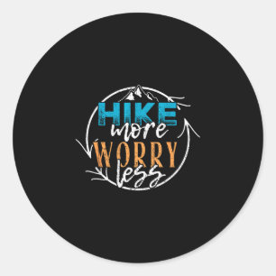 Hike more worry less - outdoor camping summer classic round sticker