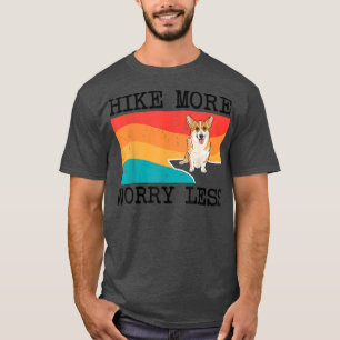 Hike More Worry Less Pembroke Welsh Corgi Graphic T-Shirt