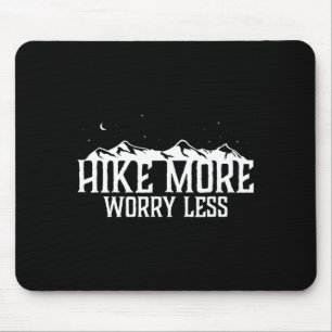 Hike more worry less quote mountain hiking trail mouse pad