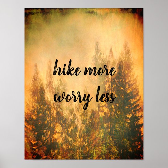 hike more worry less quote nature art pine trees  poster (Front)