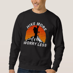 Hike More Worry Less Social Distancing Hiking Natu Sweatshirt