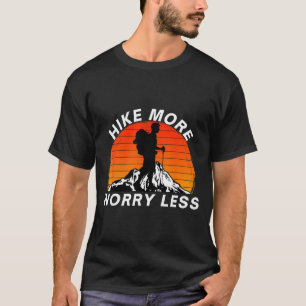 Hike more worry less social distancing hiking T-Shirt