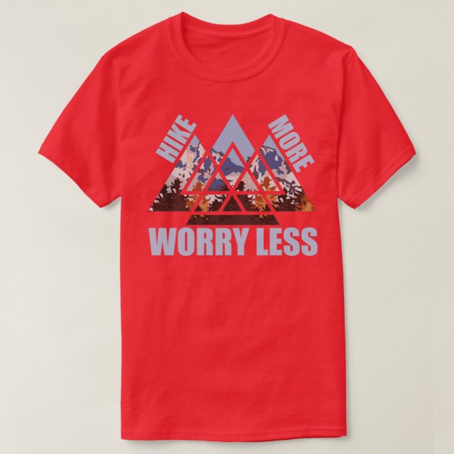 Hike More Worry Less T-Shirt (Design Front)
