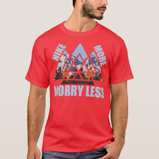 Hike More Worry Less T-Shirt