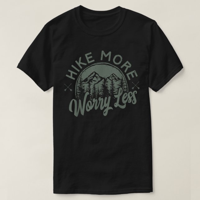 Hike More Worry Less T-Shirt (Design Front)