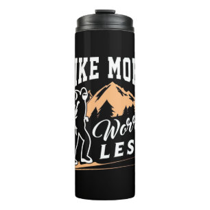 Hike More Worry Less Thermal Tumbler