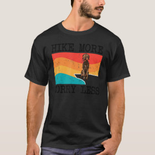 Hike More Worry Less Wirehaired Pointing Griffon D T-Shirt