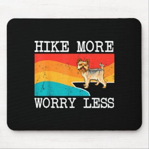 Hike more worry less yorkshire terrier graphic mouse pad