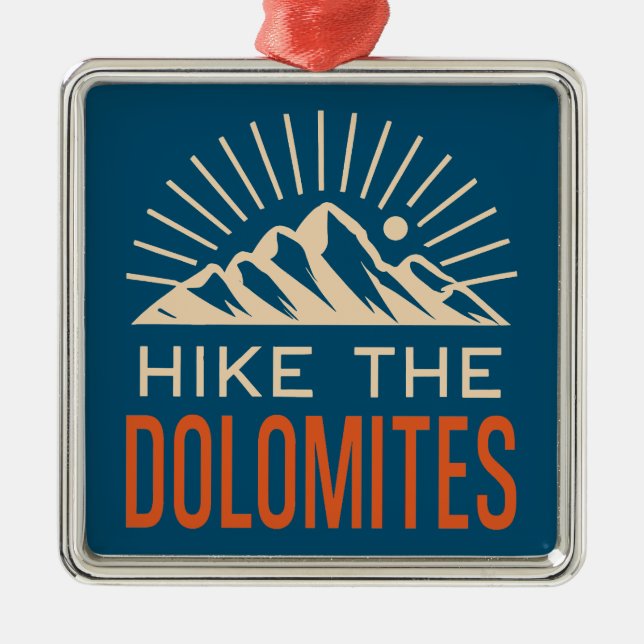 Hike The Dolomites Italy Sunburst Metal Ornament (Front)