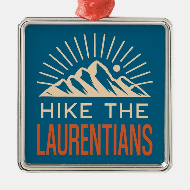 Hike The Laurentian Mountains Quebec Sunburst Metal Ornament (Front)