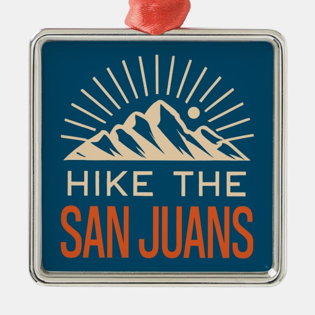 Hike The San Juan Mountains Sunburst Metal Ornament (Front)