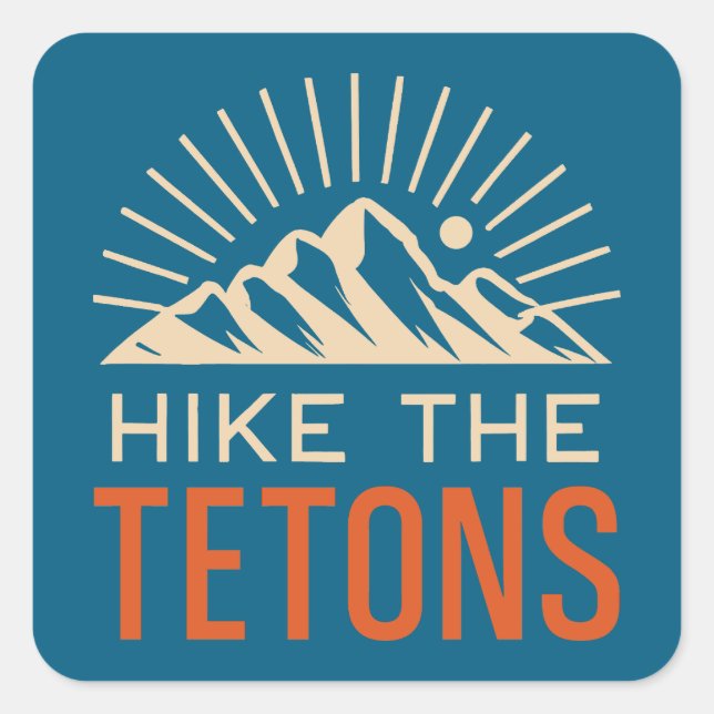 Hike The Tetons Sunburst Square Sticker (Front)