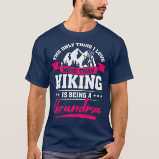 Hike Trekking Hiking Grandma Gift T-Shirt