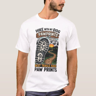 Hike With My Dog Pawprints on the Trail Boot Print T-Shirt
