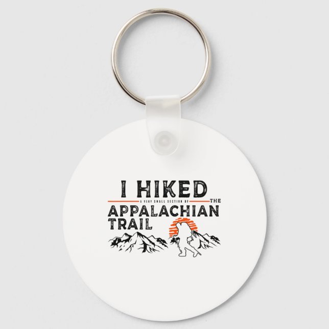 Hiked A Small Section - Trail Appalachian Hiker  Key Ring (Front)