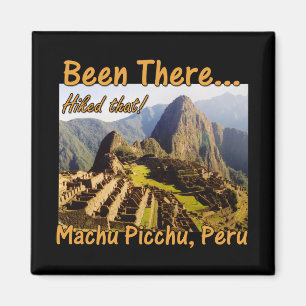 Hiked the Inca Trail - Machu Picchu Magnet