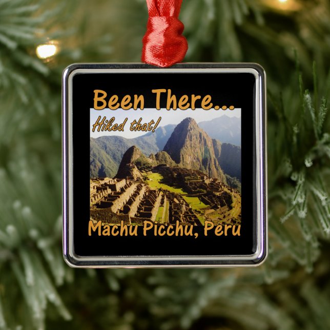 Hiked the Inca Trail - Machu Picchu Metal Ornament (Tree)