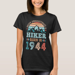 Hiker born in 1944 80th Birthday Hiking Hike T-Shirt