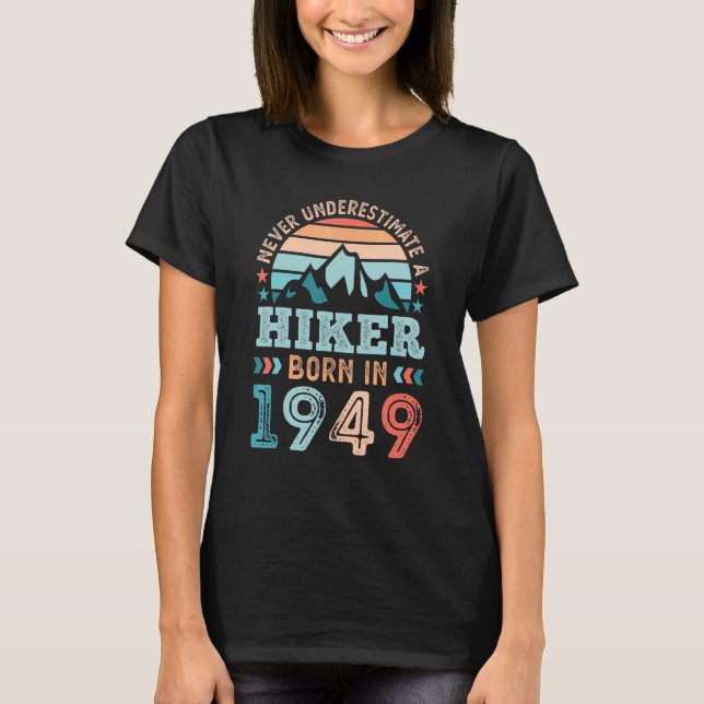 Hiker born in 1949 80th Birthday Hiking Hike T-Shirt (Front)