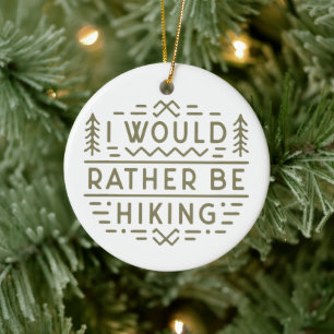 Hiker forest hiking funny sarcastic quotes green ceramic ornament