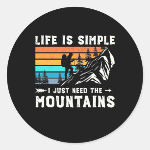 Hiker I Just Need The Mountains Classic Round Sticker