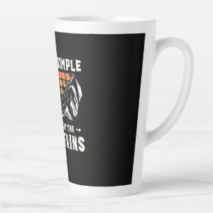 Hiker I Just Need The Mountains Latte Mug