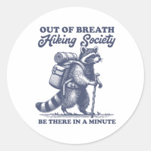 Hiker Out Of Breath Hiking Society Men Women Racco Classic Round Sticker