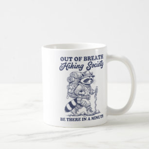 Hiker Out Of Breath Hiking Society Men Women Racco Coffee Mug