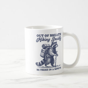 Hiker Out Of Breath Hiking Society Men Women Racco Coffee Mug