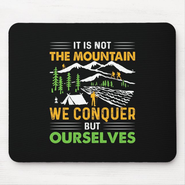 Hiker We Conquer But Ourselves Mouse Pad (Front)