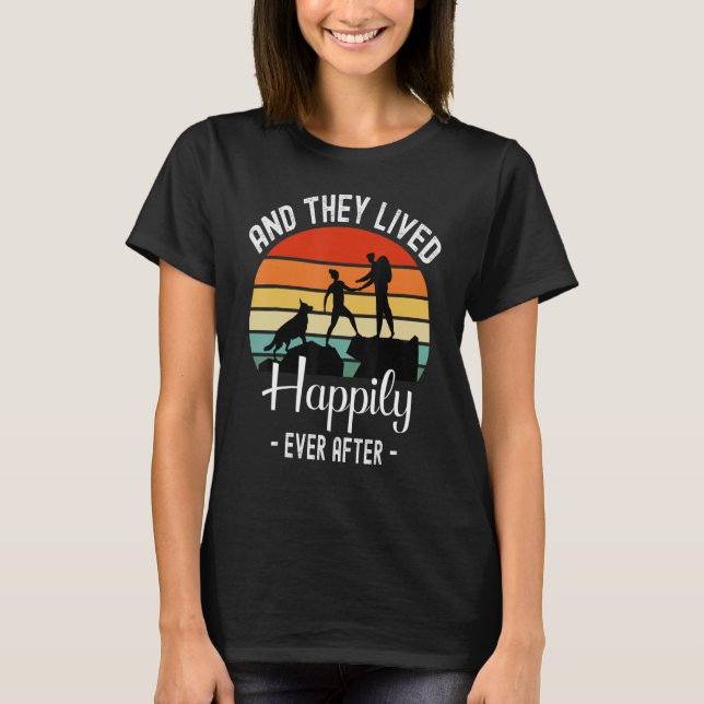 Hikers With Dog They Lived Happily ever After Hiki T-Shirt (Front)
