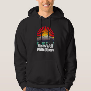 Hikes Well With Others Hiker Buddy Hike Bff Outdoo Hoodie