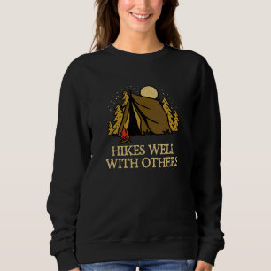 Hikes Well With Others Hiking Friends Hiker Buddy Sweatshirt