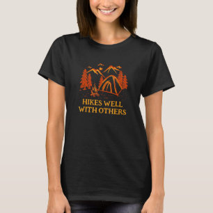 Hikes Well With Others Hiking Friends Hiker Buddy  T-Shirt