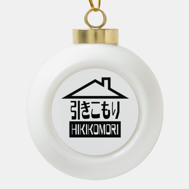 Hikikomori 引きこもり Japanese Recluse Ceramic Ball Christmas Ornament (Front)