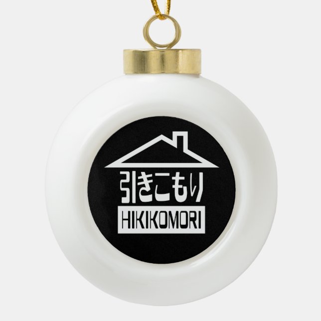 Hikikomori 引きこもり Japanese Recluse Ceramic Ball Christmas Ornament (Front)
