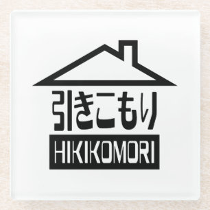 Hikikomori 引きこもり Japanese Recluse Glass Coaster