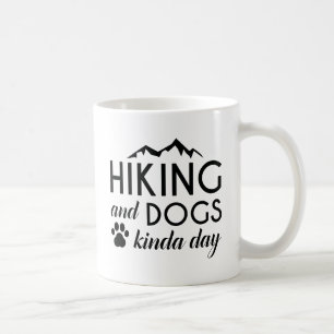 Hiking And Dogs Kinda Day Coffee Mug