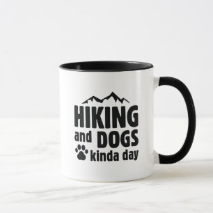 Hiking And Dogs Kinda Day Mug