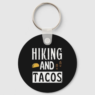Hiking And Tacos Funny Tacos Key Ring